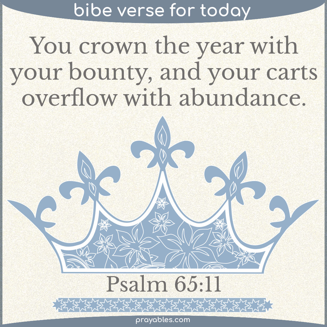 Bible Psalm 65 11 Prayables bible-psalm-65-11-prayables