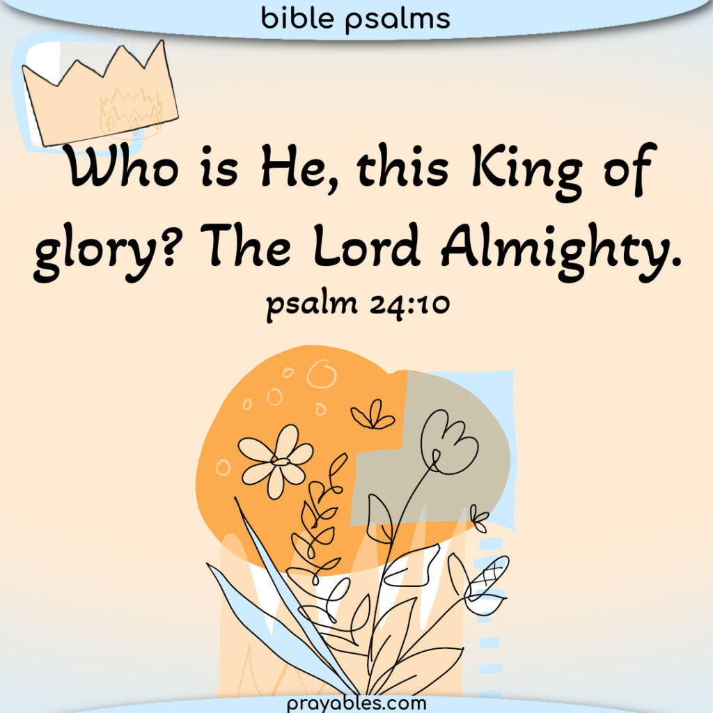 Bible Psalm 24 10 Prayables