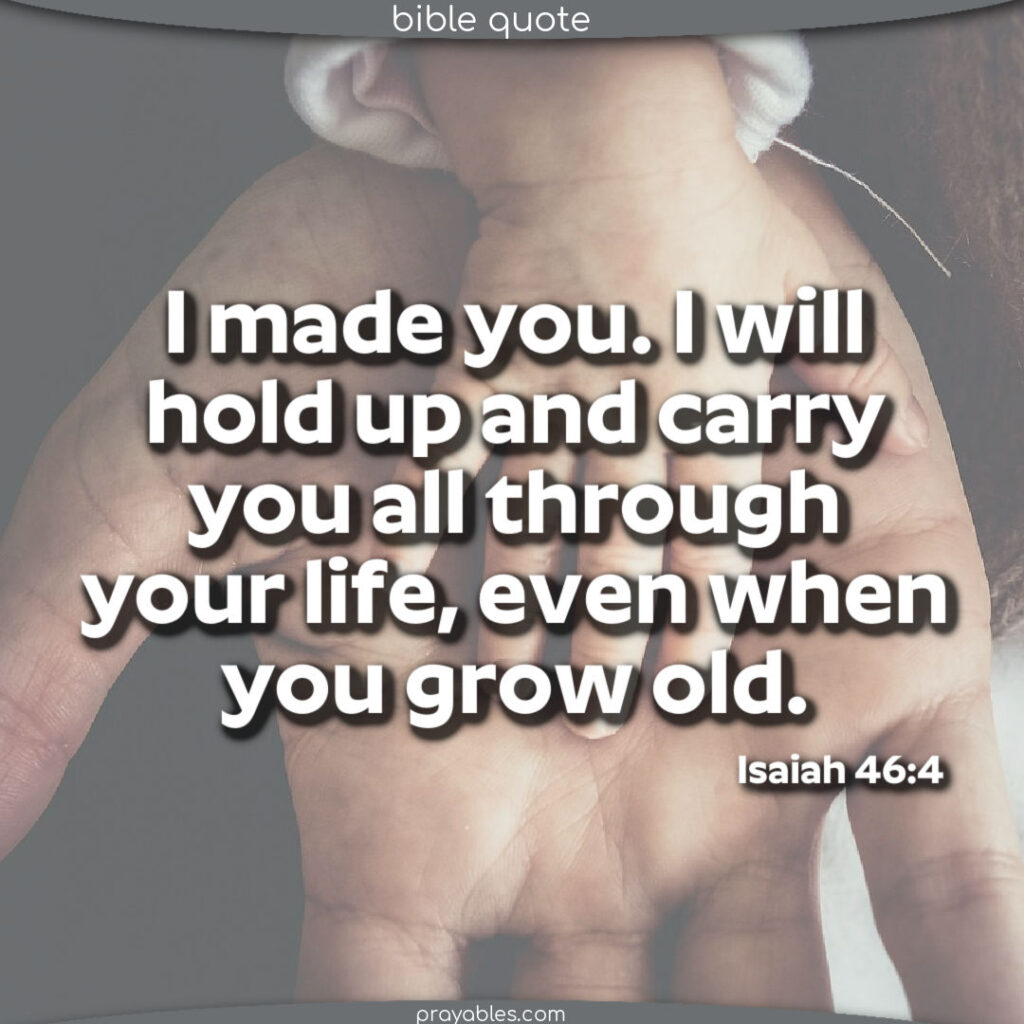 Bible Isaiah 46 4 Prayables