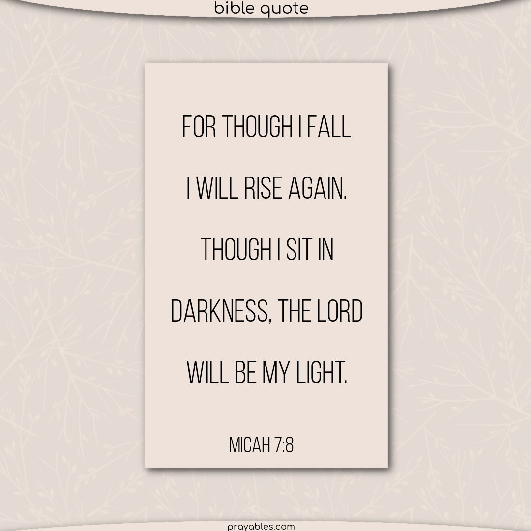 Bible: Micah 7:8 - Prayables Bible: Micah 7:8 - Prayables