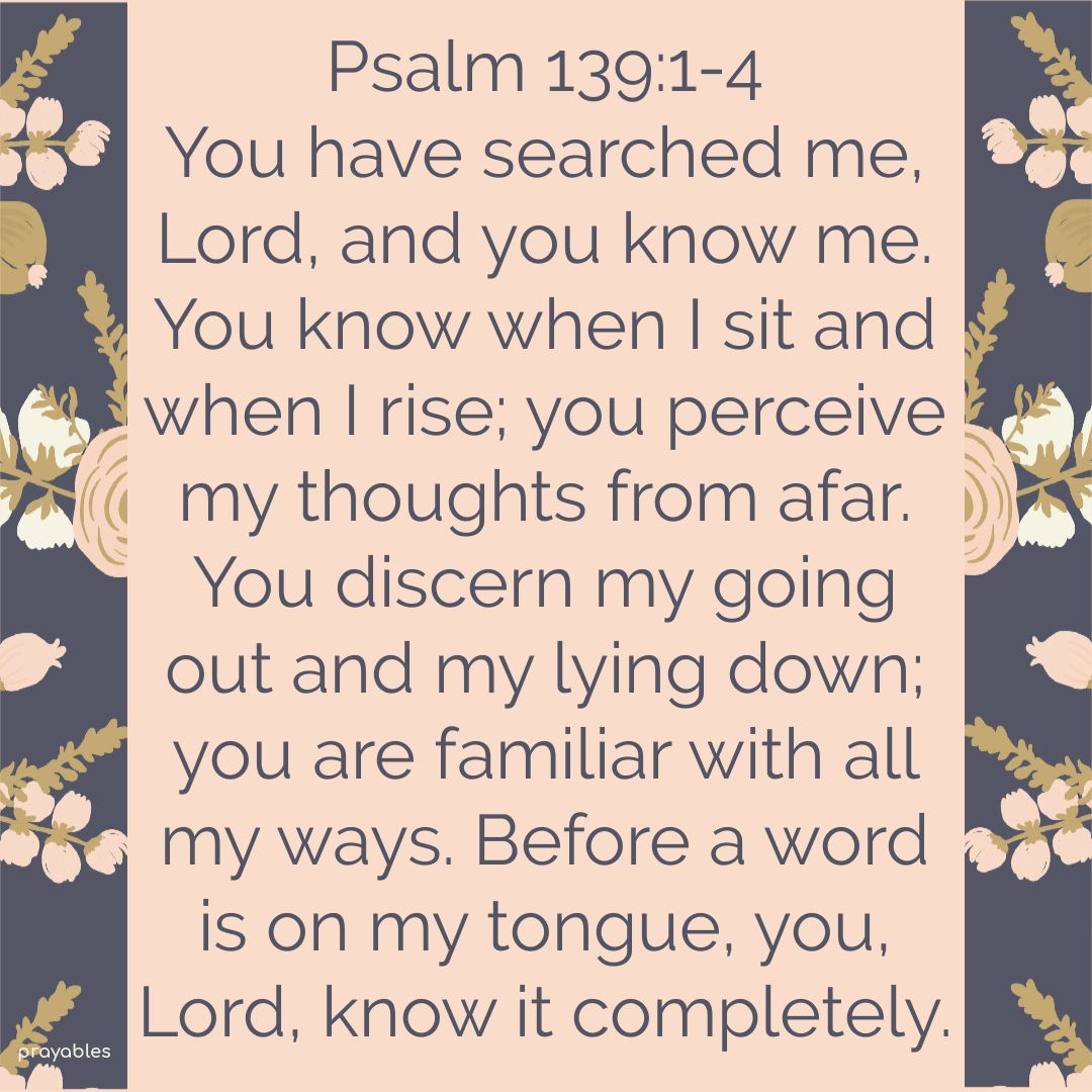Bible Psalm 139 1 4 Prayables