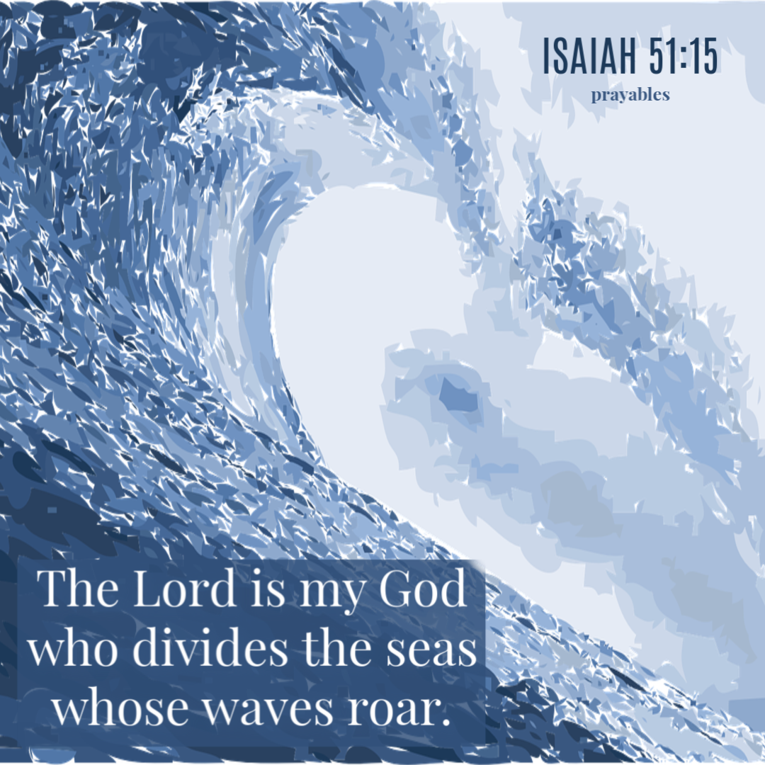 Bible Affirmation Isaiah 51 15 Prayables isaiah-51-15-16-prayers-and-petitions