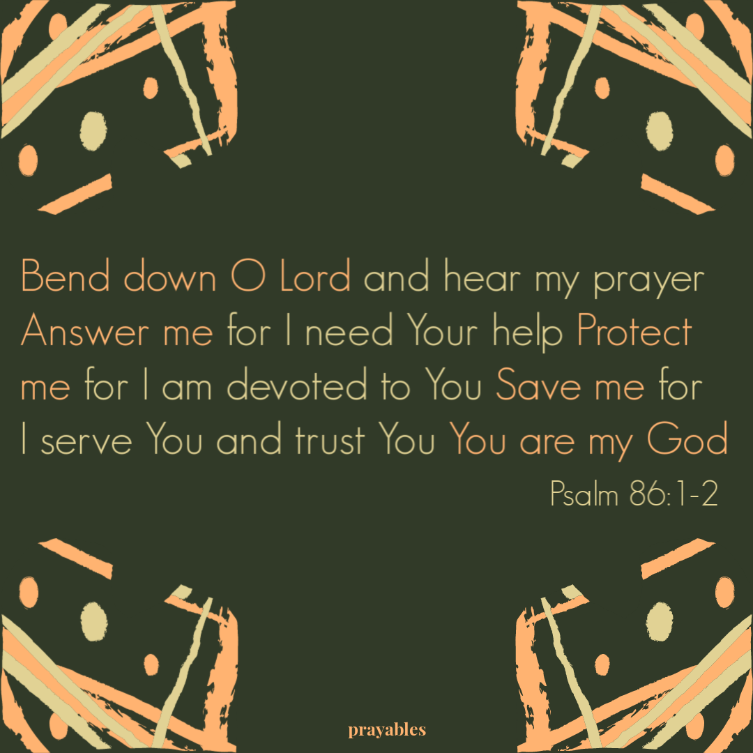 Bible Affirmation Psalm 86 1 2 Prayables bible-affirmation-psalm-86-1-2-prayables