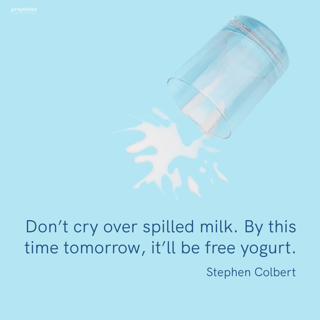 Quote: Colbert, Yogurt - Prayables